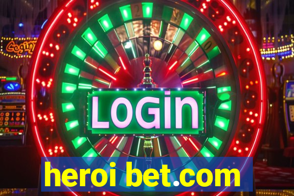 heroi bet.com